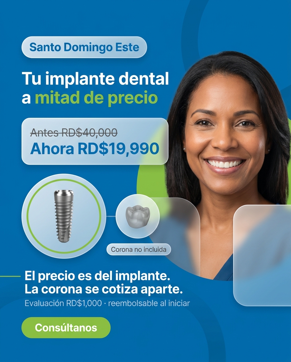 Implantes: Precio directo: Implante RD$19,990 (mitad de precio)